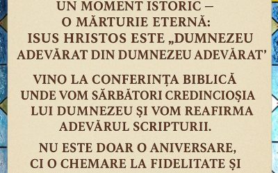 Conferința biblică „NOI CREDEM: 1700 de ani de la Conciliul de la Niceea” – Arad, 16-18 octombrie 2025